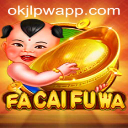 FaCaiFuWa: Unveiling the Next Big Gaming Sensation with okjl.pw